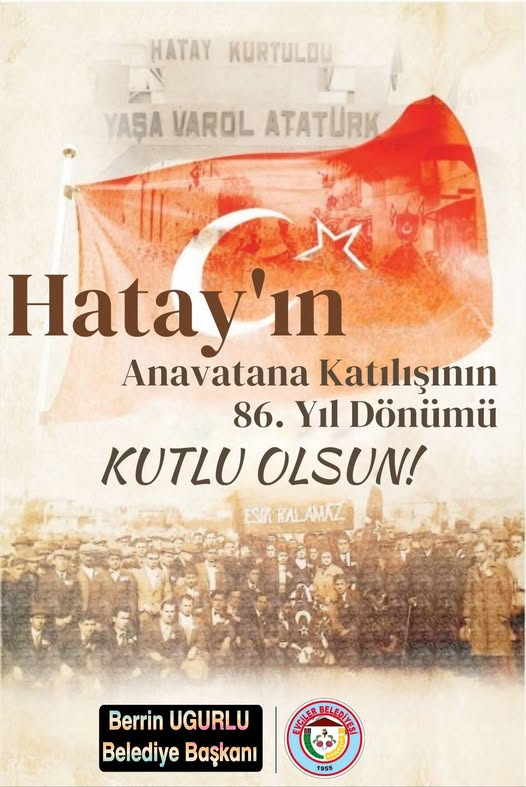 Hatay'ın Anavatana Katılışının 86. Yıl Dönümü Coşkuyla Kutlandı