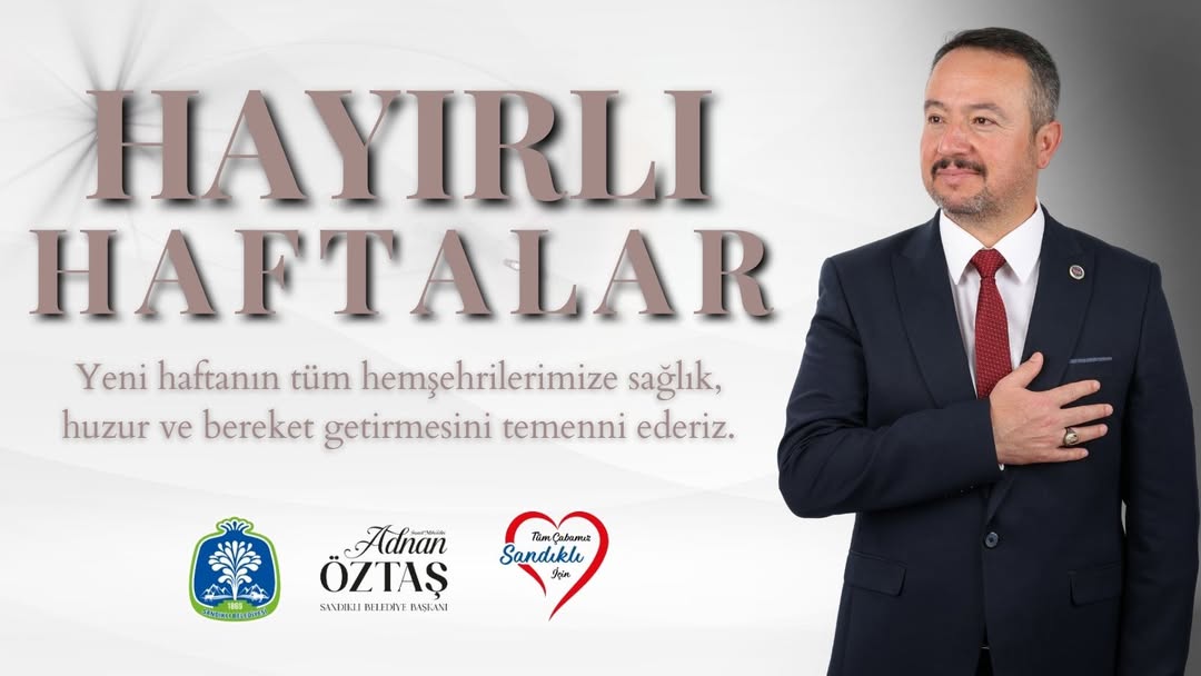Sandıklı Belediyesi Yeni Haftada Hemşehrilerine İyi Dilekler Diledi