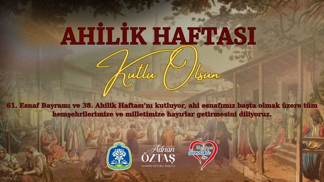 Afyonkarahisar Sandıklı'da Esnaf Bayramı ve Ahilik Haftası Kutlandı