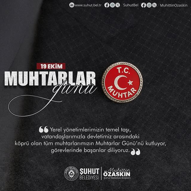 Şuhut Belediyesi'nden Muhtarlar Günü Mesajı